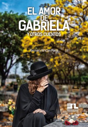 El amor de Gabriela y otros cuentos