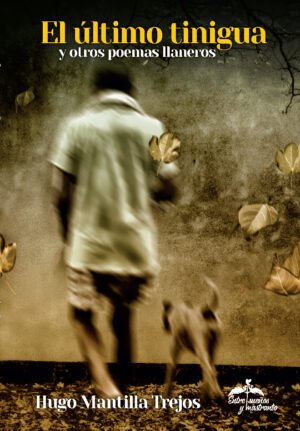 El último tinigua y otros poemas llaneros
