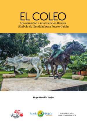 El coleo – Aproximación a una tradición llanera